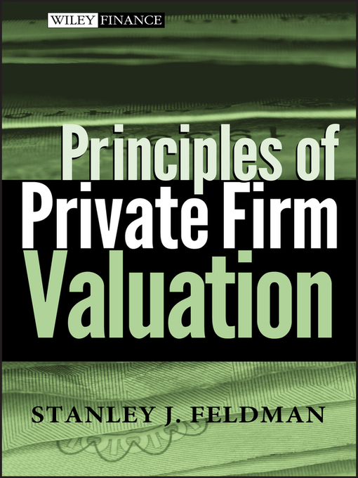 Title details for Principles of Private Firm Valuation by Stanley J. Feldman - Available